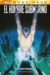 Portada MARVEL MUST HAVE EL HOMBRE SUBMARINO. LAS PROFUNDIDADES - VARIOS AUTORES - PANINI