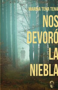 Portada NOS DEVORÓ LA NIEBLA - MARINA TENA TENA - Insólita Editorial