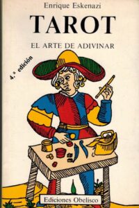 Portada TAROT. EL ARTE DE ADIVINAR - ENRIQUE EZKENAZI - OBELISCO