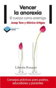 Portada VENCER LA ANOREXIA. EL CUERPO COMO ENEMIGO - JOSEP TORO / MONICA ARTIGAS - PLATAFORMA