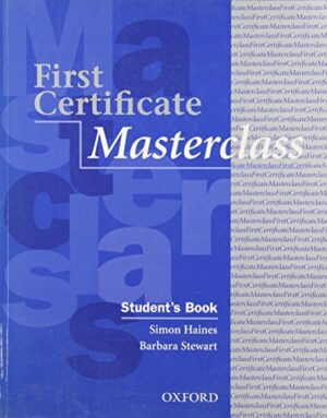 Portada FIRST CERTIFICATE MASTERCLASS STUDENT´S BOOK - SIMON HAINES / BARBARA STEWART - OXFORD