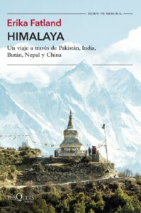 Portada HIMALAYA. UN VIAJE A TRAVES DE PAKISTAN, INDIA, BUTAN, NEPAL Y CHINA - ERIKA FATLAND - TUSQUETS