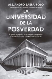 Portada LA UNIVERSIDAD DE LA POSVERDAD - ALEJANDRO ZAERA-POLO - DEUSTO