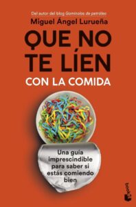 Portada QUE NO TE LIEN CON LA COMIDA - MIGUEL ANGEL LURUEÑA - BOOKET