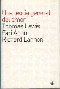 Portada UNA TEORIA GENERAL DEL AMOR - THOMAS LEWIS / FARI AMINI / RICHARD LANNON - RBA