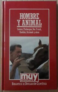 Portada HOMBRE Y ANIMAL - LORENZ - TINBERGEN - VON FRISH - KOEHLER - GRZIMEK Y OTROS - ORBIS