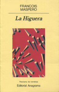 Portada LA HIGUERA - FRANÇOIS MASPERO - ANAGRAMA