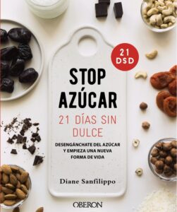 Portada STOP AZUCAR. 21 DIAS SIN DULCE - DIANE SANFILIPPO - OBERON