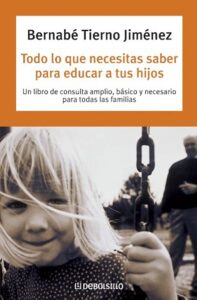 Portada TODO LO QUE NECESITAS SABER PARA EDUCAR A TUS HIJOS - BERNABE TIERNO JIMENEZ - DEBOLSILLO