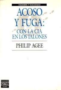 Portada ACOSO Y FUGA: CON LA CIA EN LOS TALONES - PHILIP AGEE - PLAZA Y JANES