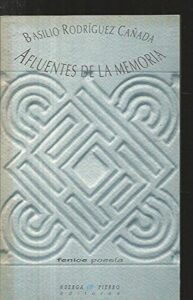 Portada AFLUENTES DE LA MEMORIA - BASILIO RODRIGUEZ CAÑADA - HUERGA FIERRO