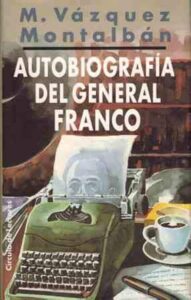 Portada AUTOBIOGRAFIA DEL GENERAL FRANCO - MANUEL VAZQUEZ MONTALBAN - CIRCULO DE LECTORES