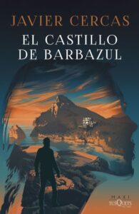 Portada EL CASTILLO DE BARBAZUL - JAVIER CERCAS - TUSQUETS
