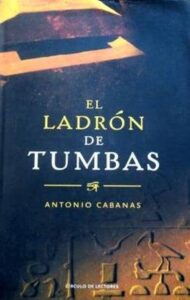 Portada EL LADRON DE TUMBAS - ANTONIO CABANAS - CIRCULO DE LECTORES