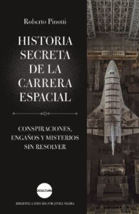 Portada HISTORIA SECRETA DE LA CARRERA ESPACIAL - ROBERTO PINOTTI - LUCIERNAGA