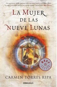 Portada LA MUJER DE LAS NUEVE LUNAS - CARMEN TORRES RIPA - DEBOLSILLO