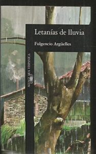 Portada LETANIAS DE LLUVIA - FULGENCIO ARGUELLES - ALFAGUARA