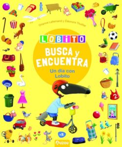 Portada LOBITO - BUSCA Y ENCUENTRA - UN DÍA CON LOBITO - ORIANNE LALLEMAND, ÉLÉONORE THUILLIER - AUZOU