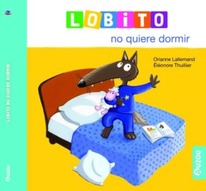 Portada LOBITO NO QUIERE DORMIR - ORIANNE LALLEMAND - AUZOU