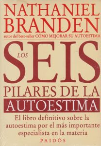 Portada LOS SEIS PILARES DE LA AUTOESTIMA  - NATHANIEL BRANDEN - PAIDOS