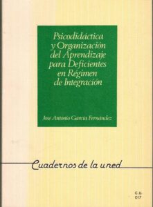 Portada PSICODIDACTICA Y ORGANIZACION APRENDIZAJE PARA DEFICIENTES EN REGIMEN DE INTEGRACION - JOSE ANTONIO GARCIA FERNANDEZ - UNED
