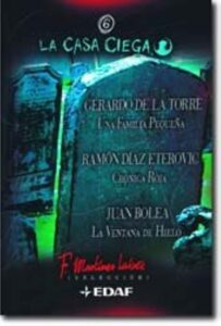 Portada UNA FAMILIA PEQUEÑA / CRONICA ROJA / LA VENTANA DE HIELO (LA CASA CIEGA 6) - GERARDO DE LA TORRE / RAMON DIAZ ETEROVIC / JUAN BOLEA - EDAF