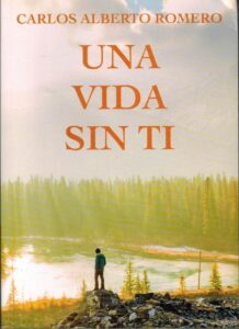 Portada UNA VIDA SIN TI - CARLOS ALBERTO ROMERO -