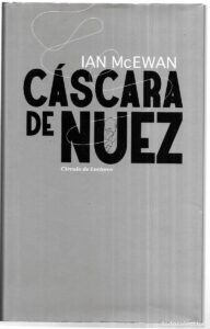 Portada CASCARA DE NUEZ - IAN MCEWAN - CIRCULO DE LECTORES