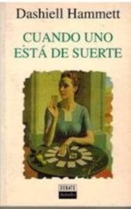 Portada CUANDO UNO ESTA DE SUERTE - DASHIELL HAMMETT - DEBATE BOLSILLO