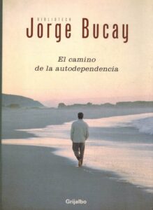 Portada EL CAMINO DE LA AUTODEPENDENCIA  - JORGE BUCAY - GRIJALBO