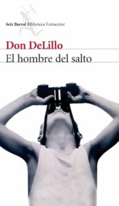 Portada EL HOMBRE DEL SALTO - DELILLO, DON - SEIX BARRAL