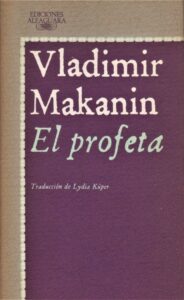 Portada EL PROFETA - VLADIMIR MAKANIN - ALFAGUARA
