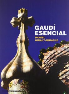 Portada GAUDÝ ESENCIAL - GIRALT-MIRACLE, DANIEL -