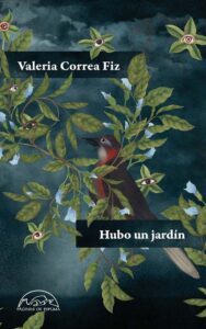 Portada HUBO UN JARDÍN - VALERIA CORREA FIZ - PAGINAS DE ESPUMA