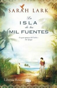 Portada LA ISLA DE LAS MIL FUENTES - SARAH LARK - EDICIONES B