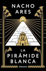 Portada LA PIRÁMIDE BLANCA - NACHO ARES - RBA