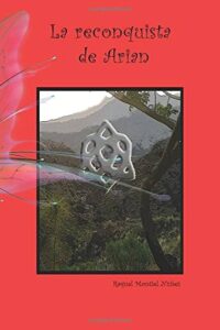 Portada LA RECONQUISTA DE ARIAN - RAQUEL MONTIEL NUÑEZ - NO INDICA