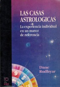 Portada LAS CASAS ASTROLOGICAS. LA EXPERIENCIA INDIVIDUAL EN UN MARCO DE REFERENCIA - DANE RUDHYAR - KIER