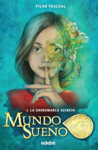 Portada MUNDO SUEÑO 1. LA ONIROMARCA SECRETA - PILAR PASCUAL  - EDEBE