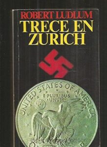 Portada TRECE EN ZURICH - ROBERT LUDLUM - JAVIER VERGARA