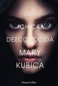 Portada UNA CHICA DESCONOCIDA - MARY KUBICA - HARPERCOLLINS