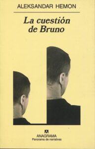 Portada LA CUESTIÓN DE BRUNO - HEMON, ALEKSANDAR - ANAGRAMA