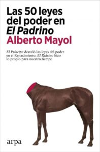 Portada LAS 50 LEYES DEL PODER EN EL PADRINO - ALBERTO MAYOL - Arpa Editores