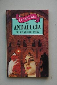 Portada LEYENDAS DE ANDALUCIA - SERGIO MUNERA FABRA - ME EDITORES