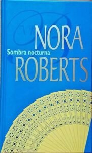 Portada SOMBRA NOCTURNA - NORA ROBERTS - HARLEQUIN IBERICA
