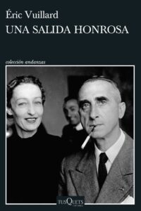 Portada UNA SALIDA HONROSA - ERIC VUILLARD - TUSQUETS