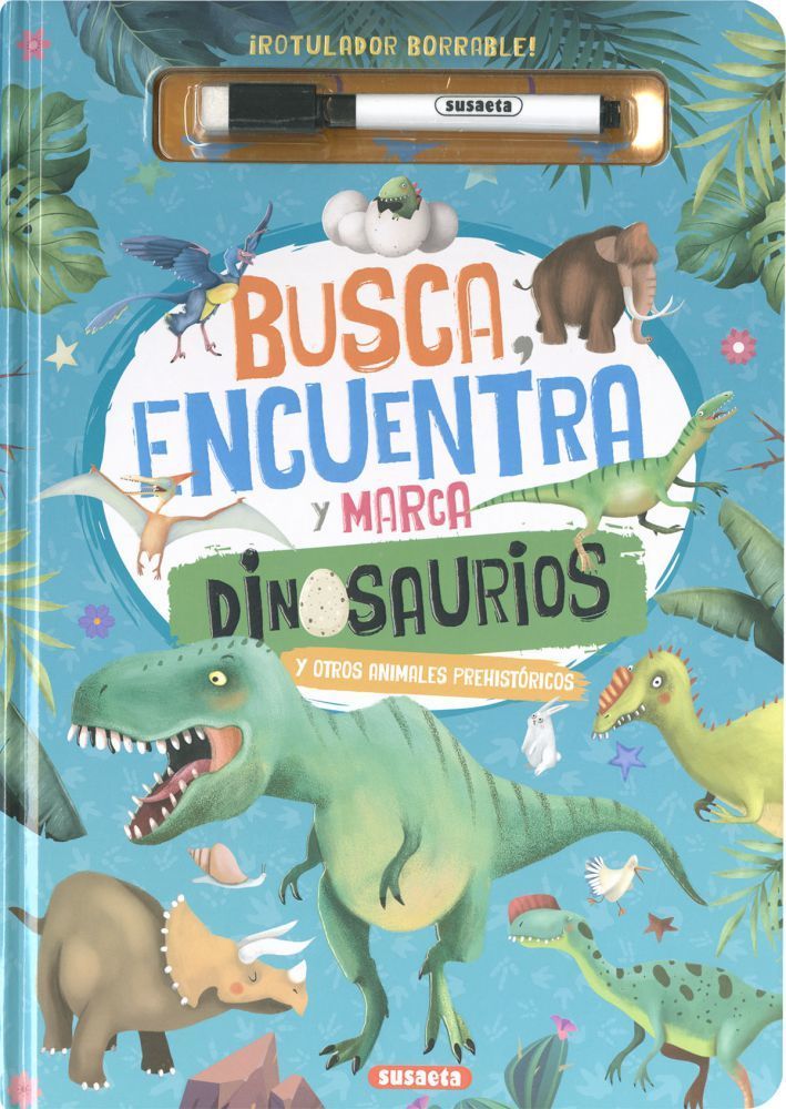 Portada BUSCA, ENCUENTRA Y MARCA DINOSAURIOS Y OTROS ANIMALES PREHISTÓRICOS - EQUIPO EDITORIAL  - SUSAETA