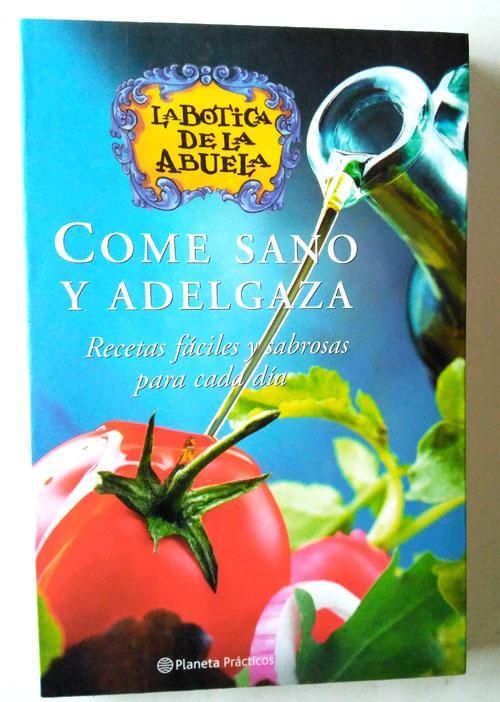 Portada COME SANO Y ADELGAZA - LA BOTICA DE LA ABUELA  - PLANETA PRACTICOS