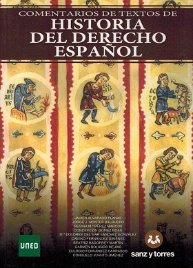 Portada COMENTARIOS DE TEXTOS DE HISTORIA DEL DERECHO ESPAÑOL - JAVIER ALVARADO PLANAS / JORGE J. MONTES SALGUERO / MARC PEREZ - SANZ Y TORRES