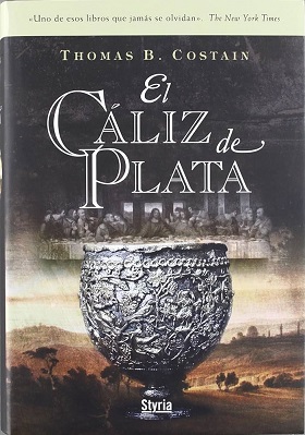 Portada EL CÁLIZ DE PLATA - THOMAS B. COSTAIN - STYRIA